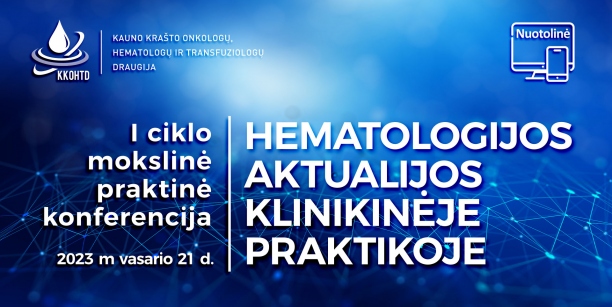 „Hematologijos aktualijos klinikinėje praktikoje | I konferencija“