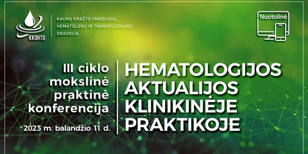 Hematologijos aktualijos klinikinėje praktikoje | III konferencija